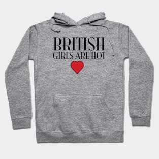 British Girls Are Hot Hoodie